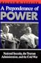 A Preponderance of Power: National Security, the Truman Administration, and the Cold War (Stanford Nuclear Age Series)