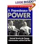 A Preponderance of Power: National Security, the Truman Administration, and the Cold War (Stanford Nuclear Age Series)