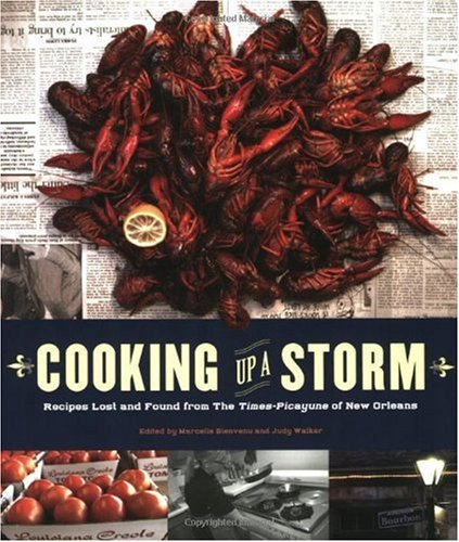 Cooking Up a Storm: Recipes Lost and Found from The Times-Picayune of New Orleans