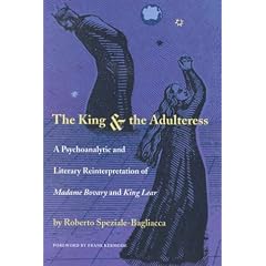 The King and the Adulteress: A Psychoanalytic and Literary Reinterpretation of "Madame Bovary" and "King Lear"
