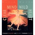 Clear Mind, Wild Heart by David Whyte