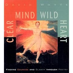 Clear Mind, Wild Heart by David Whyte