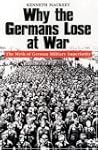 Why the Germans Lose at War: The Myth...