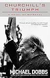 Churchill's Triumph: A Novel of Betrayal