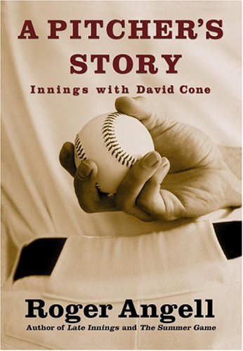 A Pitcher s Story: Innings with David Cone