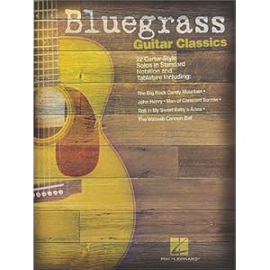 Bluegrass Guitar Classics: 22 Carter-Style Solos (Guitar Collection) by
