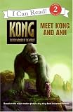  : King Kong: Meet Kong and Ann (I Can Read Book 2)