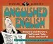 Richard Lederer's Anguished English 2007 Calendar: Bloopers And Blunders