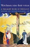 Watchmen raise their voices : a Tallaght book of theology : essays to mark the 150th anniversary of the Dominican House of Studies at Tallaght, Dublin (1855-2005)