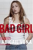 Bad Girl: Confessions of a Teenage Delinquent