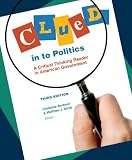 Clued in to Politics: A Critical Thinking Reader in American Government