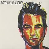 Brighter/Later: A Duncan Sheik Anthology