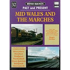 Mid Wales and the Marches (British Railways Past and Present number 32)