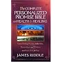 Complete Personalized Promise Bible on Health and Healing: Every Healing Scripture Promise, Personalized and Written as a Prayer Just for You
