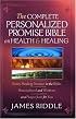 The Complete Personalized Promise Bible on Health and Healing: Every Promise in the Bible, from Genesis to Revelation, Personalized and Written As a Prayer Just for You