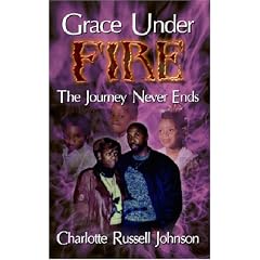 Grace Under Fire: The Journey Never Ends