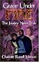 Grace Under Fire: The Journey Never Ends
