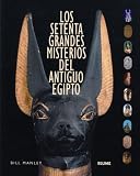 Los Setenta Grandes Misterios del Antiguo Egipto