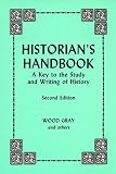 Historian`s Handbook: A Key to the Study and Writing of History