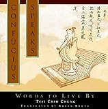 Confucius Speaks: Words to Live By