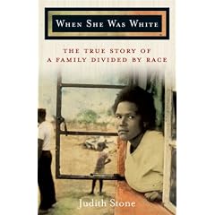 When She Was White: The True Story of a Family Divided By Race