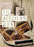 In medias res - Zehn Kapitel zum Iconic Turn - Hubert Burda