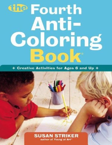 The Fourth Anti-Coloring Book: Creative Activities for Ages 6 and Up [Paperback]