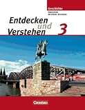 Entdecken und Verstehen 3. Schülerbuch. Realschule und Gesamtschule Nordrhein-Westfalen. Neubearbeitung by Cornelsen Verlag GmbH + C