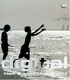 A Comprehensive Guide to Digital Black & White Photography (Digital Photography)