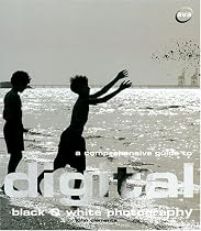 A Comprehensive Guide to Digital Black & White Photo