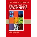Printmaking for Beginners (Printmaking Handbooks)