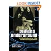 Playing Underground: A Critical History of the 1960s Off-Off-Broadway Movement (Theater: Theory/Text/Performance)