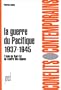 La guerre du Pacifique, 7 juillet 1937-2 septembre 1945: L'Asie du Sud-Est, au centre des enjeux (Collection Conflits contemporains) (French Edition)