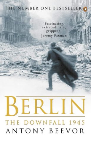 Berlin: The Downfall 1945 by Antony Beevor
