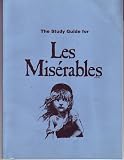 The Study Guide for Cameron MacIntosh`s "Les Miserables"