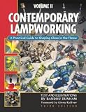Contemporary Lampworking: A Practical Guide to Shaping Glass in the Flame (Volume 1 and 2) image