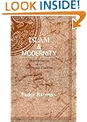 Islam and Modernity: Transformation of an Intellectual Tradition (Publications of the Center for Middle Eastern Studies)