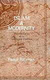 Islam and Modernity: Transformation of an Intellectual Tradition (Publications of the Center for Middle Eastern Studies)