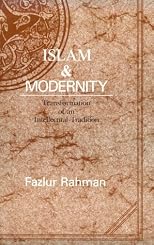 Islam and Modernity: Transformation of an Intellectual Tradition (Publications of the Center for Middle Eastern Studies)
