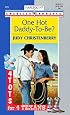 One Hot Daddy To Be  (4 Tots For 4 Texans) (Harlequin American Romance, 773)