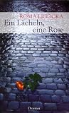 Ein L&auml;cheln, eine Rose - Roma Ligocka