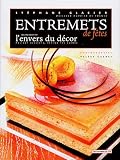 Entremets de fête, l'envers du décors - Noël, Nouvel An, St Valentin, Pâques, Fêtes des mères