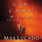 God Came Near (Lucado, Max)