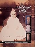 The Well-Dressed Child: Children's Clothing, 1820-1940
