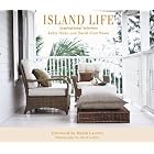 Island Life: Inspirational Interiors by India Hicks and David Flint Wood