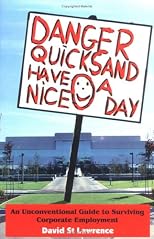 Danger Quicksand - Have A Nice Day- An unconvential guide to surviving corporate employment