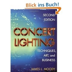 Concert Lighting. Techniques, Art and Business