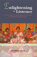 Enlightening the Listener: Contemporary North Indian Classical Vocal Music Performance