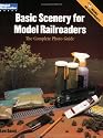 Basic Scenery for Model Railroaders: The Complete Photo Guide (Model Railroader Books)