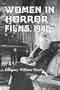 Women in Horror Films, 1940s